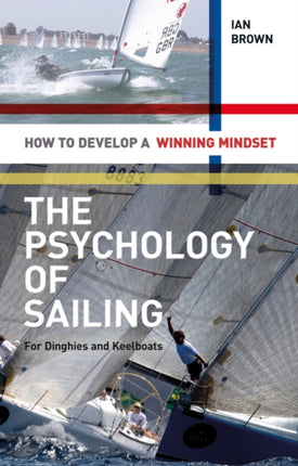 The Psychology of Sailing for Dinghies and