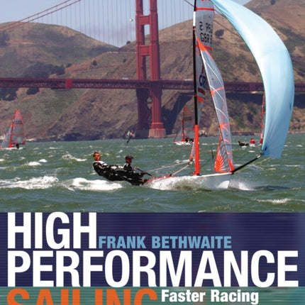 High Performance Sailing: Faster Racing Techniques