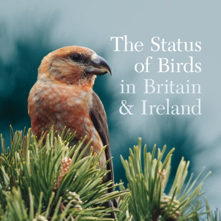 The Status of Birds in Britain and Ireland