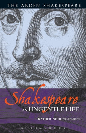 Shakespeare An Ungentle Life