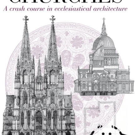 How to Read Churches: A Crash Course in Christian Architecture