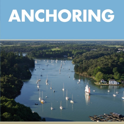 The Adlard Coles Book of Anchoring