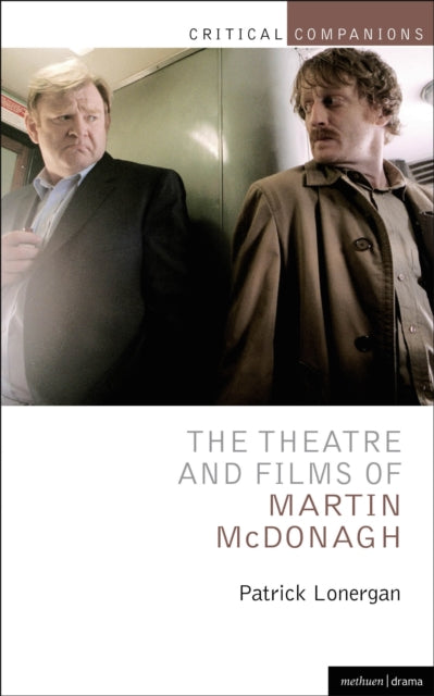 The Theatre and Films of Martin McDonagh 2 Critical Companions