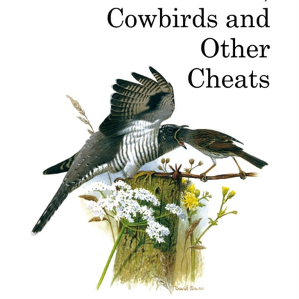 Cuckoos Cowbirds and Other Cheats