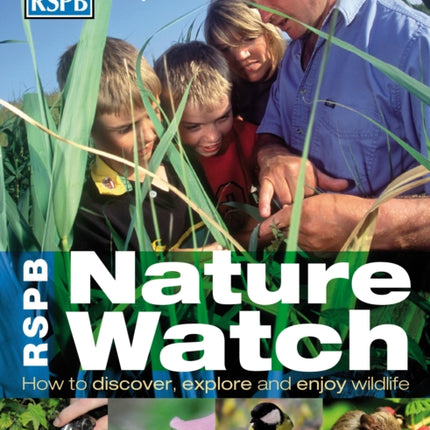 RSPB Nature Watch How to Discover Explore and