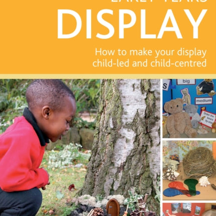 Early Years Display: Hundreds of ideas for displays which actively involve children