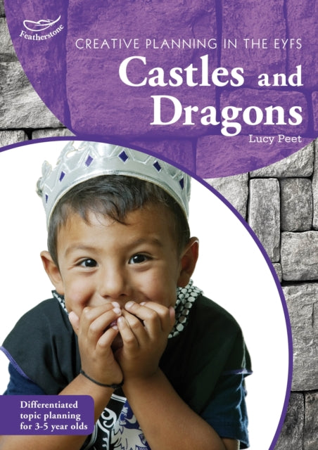 Creative Planning in the Early Years: Castles and Dragons