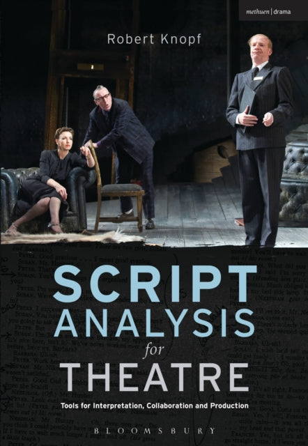 Script Analysis for Theatre: Tools for Interpretation, Collaboration and Production