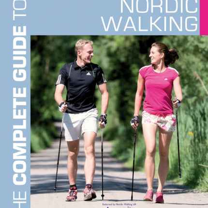 The Complete Guide to Nordic Walking