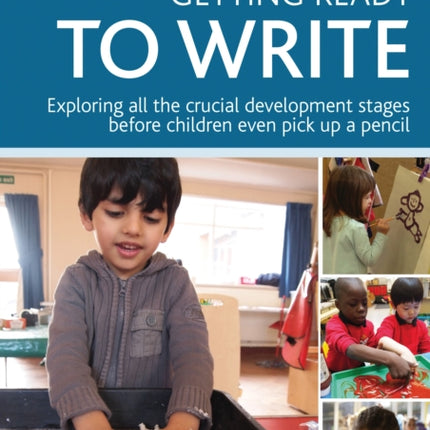 Getting Ready to Write: Exploring all the crucial development stages before children even pick up a pencil