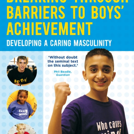 Breaking Through Barriers to Boys' Achievement: Developing a Caring Masculinity