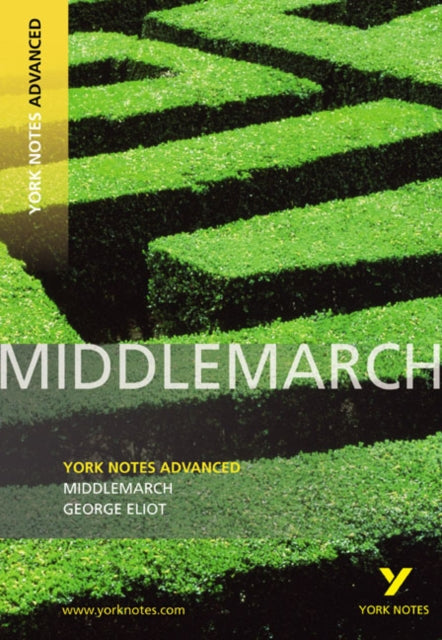 Middlemarch York Notes Advanced  everything you need to study and prepare for the 2025 and 2026 exams