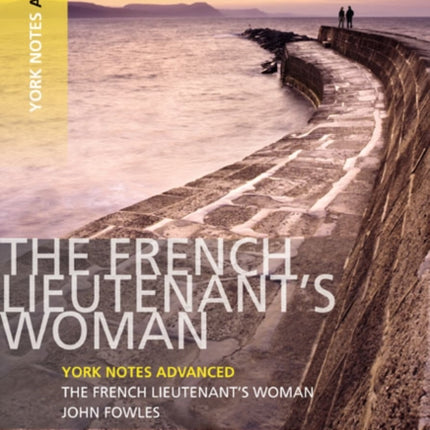 The French Lieutenants Woman York Notes Advanced
