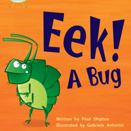 Bug Club Phonics - Phase 3 Unit 11: Eek! A Bug