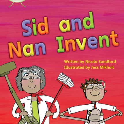 Bug Club Phonics - Phase 3 Unit 8: Sid and Nan Invent