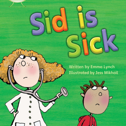 Bug Club Phonics - Phase 3 Unit 6: Sid is Sick