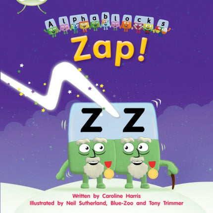 Bug Club Phonics - Phase 3 Unit 7: Alphablocks Zap!