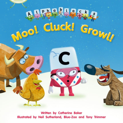 Bug Club Phonics - Phase 3 Unit 10: Alphablocks Moo! Cluck! Growl!