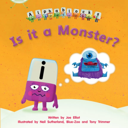 Bug Club Phonics - Phase 3 Unit 11: Alphablocks Is it a Monster?