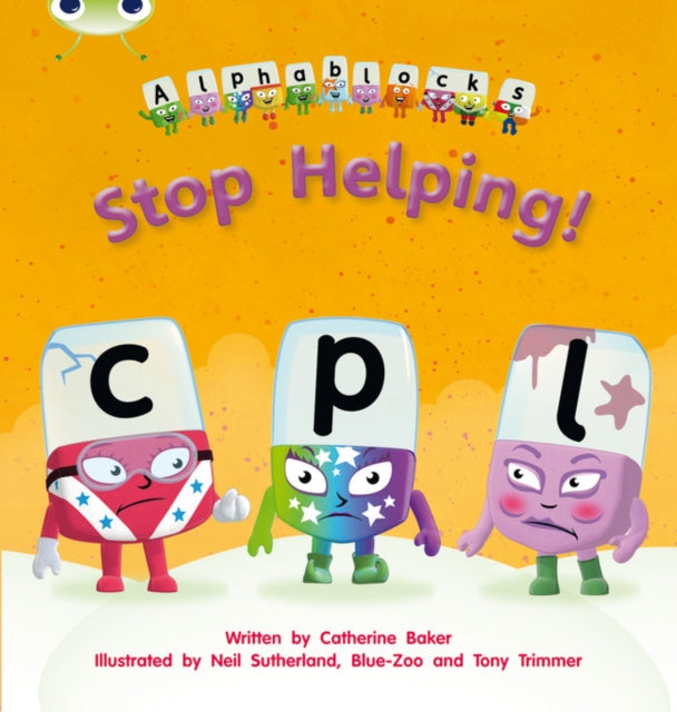 Bug Club Phonics - Phase 4 Unit 12: Alphablocks Stop Helping!