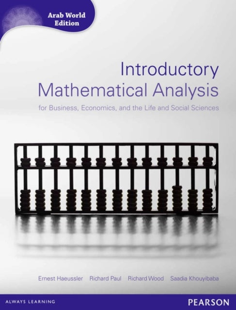 Introductory Mathematical Analysis for Business Economics and Life and Social Sciences Arab World Editions with MathXL