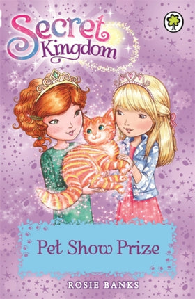 Secret Kingdom: Pet Show Prize: Book 29