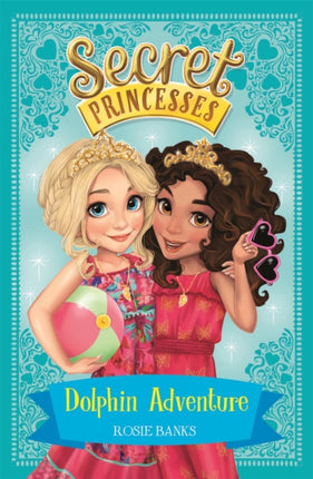 Secret Princesses: Dolphin Adventure: Book 2