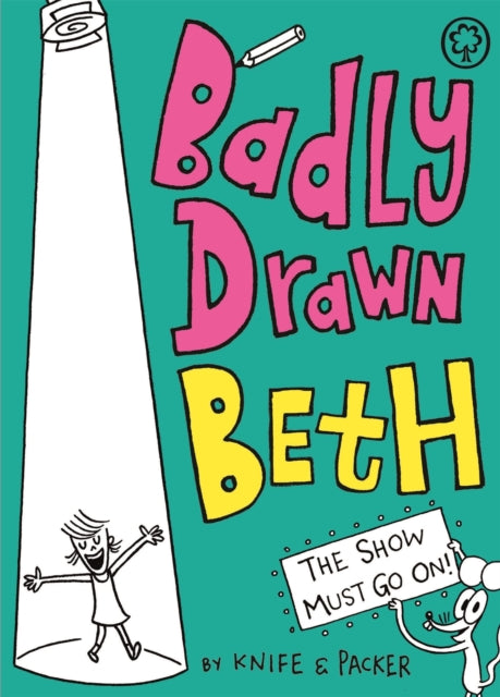 Badly Drawn Beth: The Show Must Go On!: Book 2