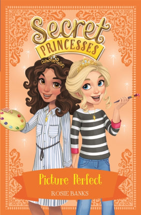 Secret Princesses: Picture Perfect: Book 12