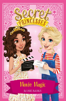 Secret Princesses: Movie Magic: Book 16