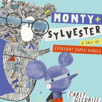 Monty and Sylvester A Tale of Everyday Super Heroes