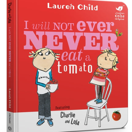 Charlie and Lola: I Will Not Ever Never Eat A Tomato Board Book