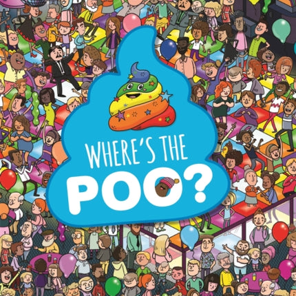 Where's the Poo? A Pooptastic Search and Find Book