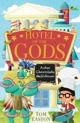 Hotel of the Gods: Aztec Chocolate Meltdown: Book 3