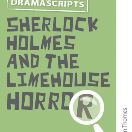 Oxford Playscripts: Sherlock Holmes and the Limehouse Horror