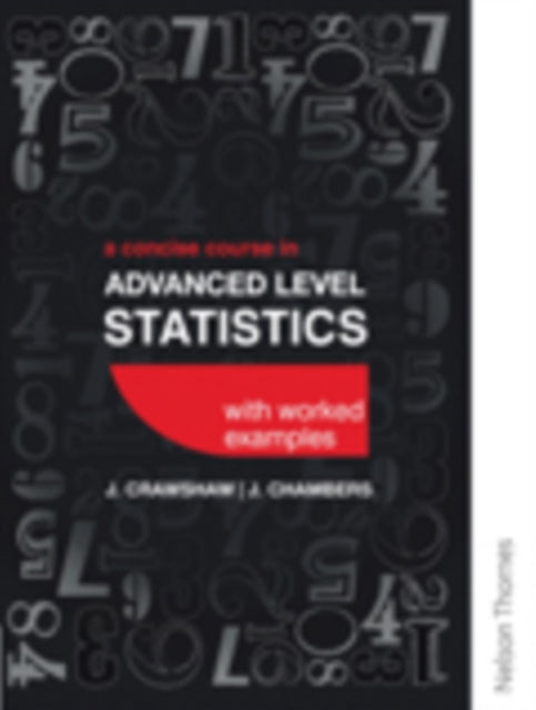 A Concise Course in Advanced Level Statistics