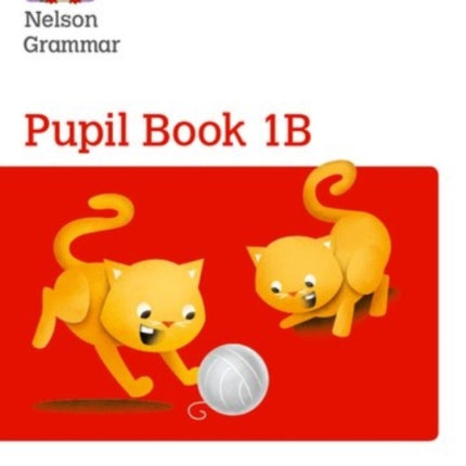 Nelson Grammar Pupil Book 1B Year 1/P2