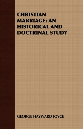 Christian Marriage An Historical and Doctrinal Study