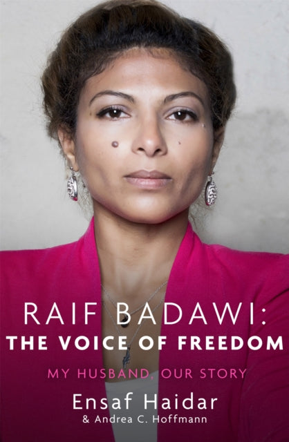 Raif Badawi: The Voice of Freedom: My Husband, Our Story