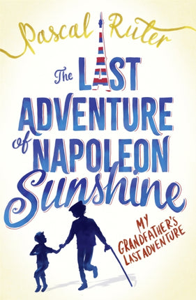 The Last Adventure of Napoleon Sunshine: a heartwarming, uplifting novel about the importance of family