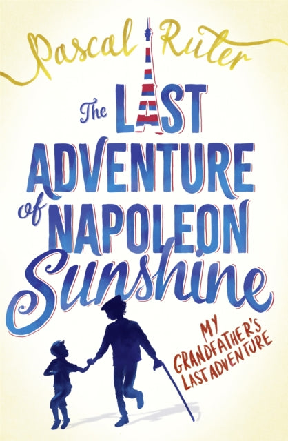 The Last Adventure of Napoleon Sunshine: a heartwarming, uplifting novel about the importance of family