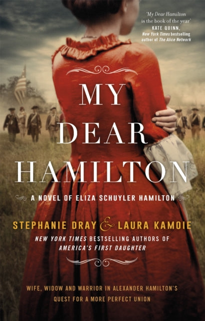 My Dear Hamilton: discover Eliza's story . . . perfect for fans of hit musical Hamilton!