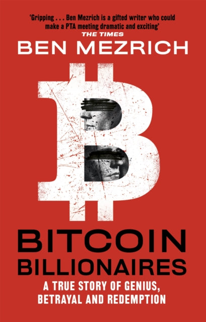 Bitcoin Billionaires: A True Story of Genius, Betrayal and Redemption