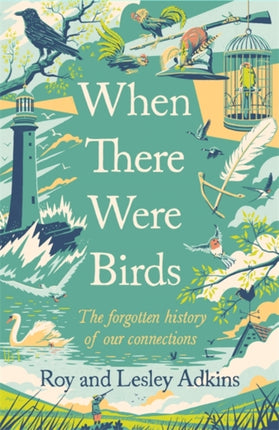 When There Were Birds: The forgotten history of our connections