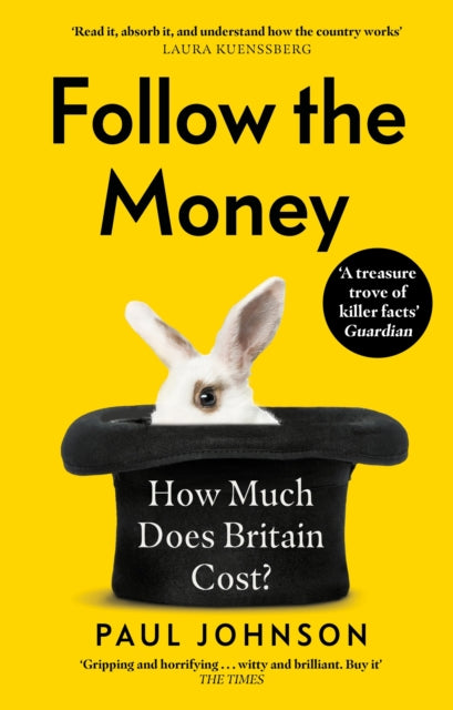 Follow the Money: 'Gripping and horrifying... witty and brilliant. Buy it' The Times