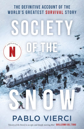 Society of the Snow: The Definitive Account of the World’s Greatest Survival Story