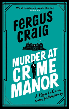 Murder at Crime Manor: The parody crime novel nominated for the Everyman Bollinger Wodehouse Prize