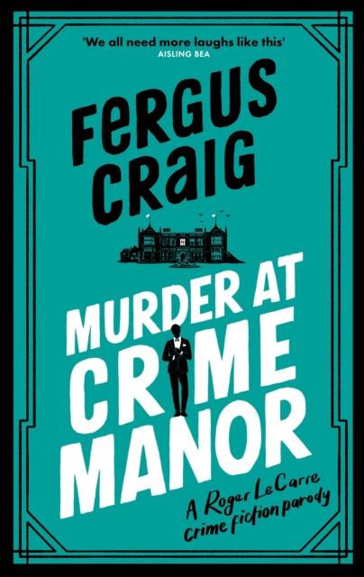 Murder at Crime Manor: The parody crime novel nominated for the Everyman Bollinger Wodehouse Prize