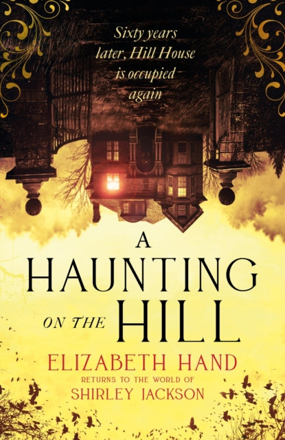 A Haunting on the Hill: "Imbued with the same sense of dread and inevitability as Shirley Jackson's original" NEIL GAIMAN