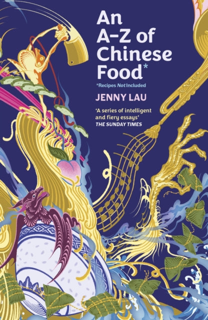An AZ of Chinese Food Recipes Not Included